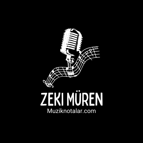 Zeki Müren şarkıları, Zeki Müren dinle,Zeki Müren şarkı notaları,müzik notaları